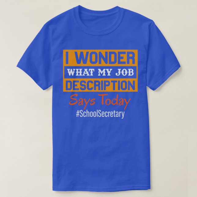 T-shirt Je me demande ce que ma description de travail dit (Design devant)