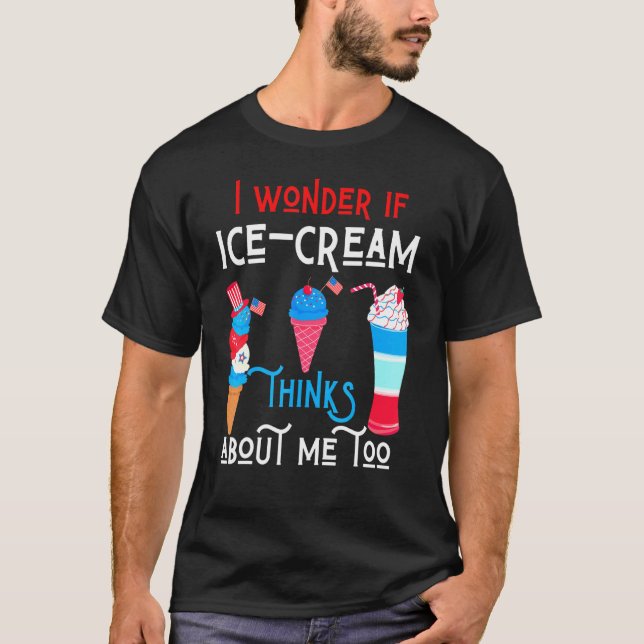 T-shirt Je Me Demande Si Glace Cream Pense À Moi Patriotiq (Devant)