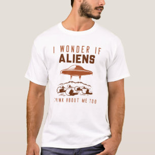 T-shirt Je Me Demande Si Les Aliens Pensent À Moi Aussi