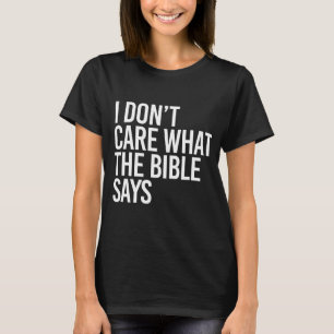 T-shirt Je me fiche de ce que dit la bible