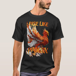 T-shirt Je me lève comme un Phoenix de Ashes Résurrection 