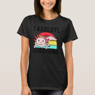 T-shirt Je me pose des questions sur l'Axolotl Salamandre