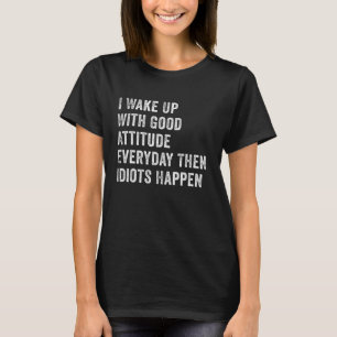 T-shirt Je Me Réveille Avec Bonne Attitude Tous Les Jours