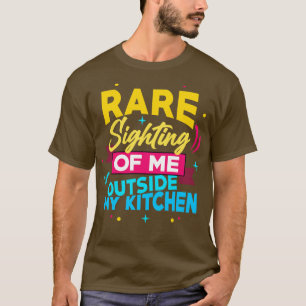 T-shirt Je Me Revois Rare Devant Ma Cuisine