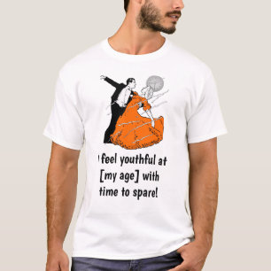 T-shirt Je me sens jeune à 80 ans avec du temps à perdre !
