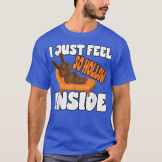 T-shirt Je me sens juste creux à l'intérieur pour un amant
