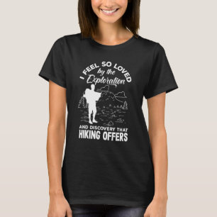 T-shirt Je me sens tellement aimé par l'exploration qui ra