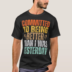 T-shirt Je Me Suis Engagé À Être Meilleur Que Moi Hier Gym