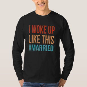T-shirt Je me suis réveillé comme ça Marié jolie nouvelle