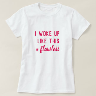 T-SHIRT JE ME SUIS RÉVEILLÉE COMME ÇA