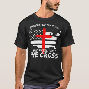 T-shirt Je me tiens pour le drapeau et le genou de la croi