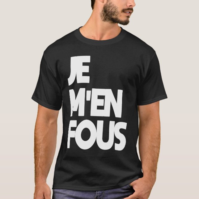 T-shirt Je M'En Fous "Je m'en fiche" en français (Devant)
