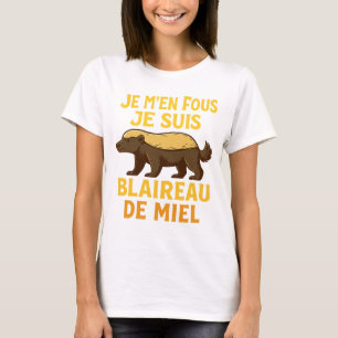 T-shirt Je M'en Fous Je Suis Blaireau De Miel