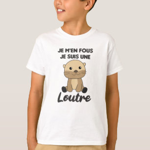 T-shirt Je M'en Fous Je Suis Une Loutre - Sweet Otter