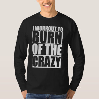 T-shirt Je M'Entraîne À Brûler La Crazy Funny Fitness