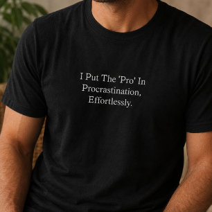 T-shirt Je Mets Le Pro Dans L'effort De Procrastination Sa