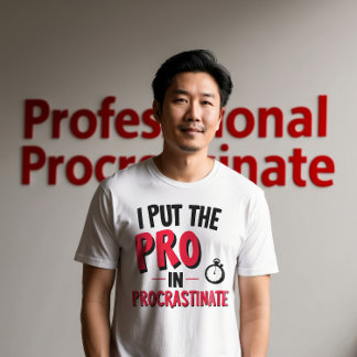 T-shirt Je mets le "Pro" dans Procrastinate