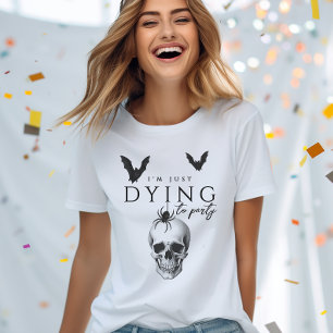 T-shirt Je Meurs d'Envie de Faire la Fête Soirée Gothique 