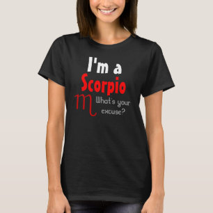T-shirt Je m'excuse pour Scorpio What's Your ?