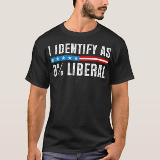 T-shirt Je m'identifie comme 0 libéral drôle politique
