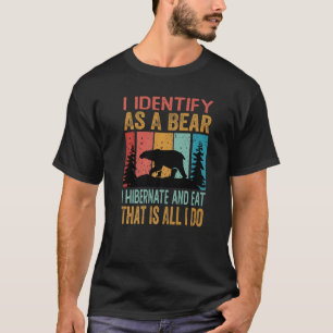 T-shirt Je M'Identifie Comme Ours En Hibernation Et Mange 