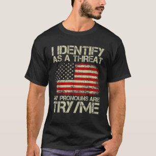 T-shirt Je M'Identifie Comme Une Menace Mes Pronononounes