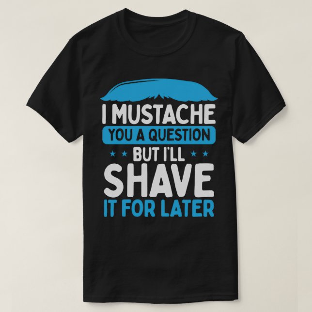 T-shirt Je Moustache Un Amoureux De La Barbe Des Questions (Design devant)