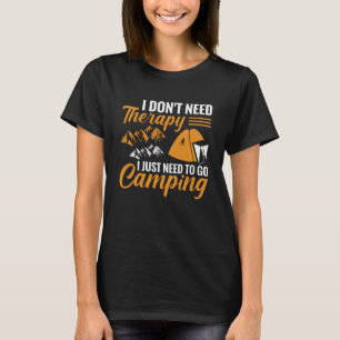 T-shirt Je n’ai pas besoin de thérapie J’ai juste besoin d
