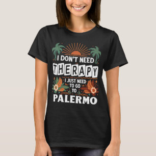 T-shirt Je n’ai pas besoin de thérapie Je dois juste aller