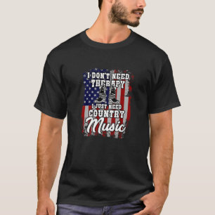 T-shirt Je n`ai pas besoin de thérapie Musique country Wes