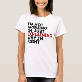 T-shirt Je n'affirme pas que j'explique juste pourquoi j'a