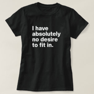T-shirt Je n'ai absolument aucun désir de m'intégrer