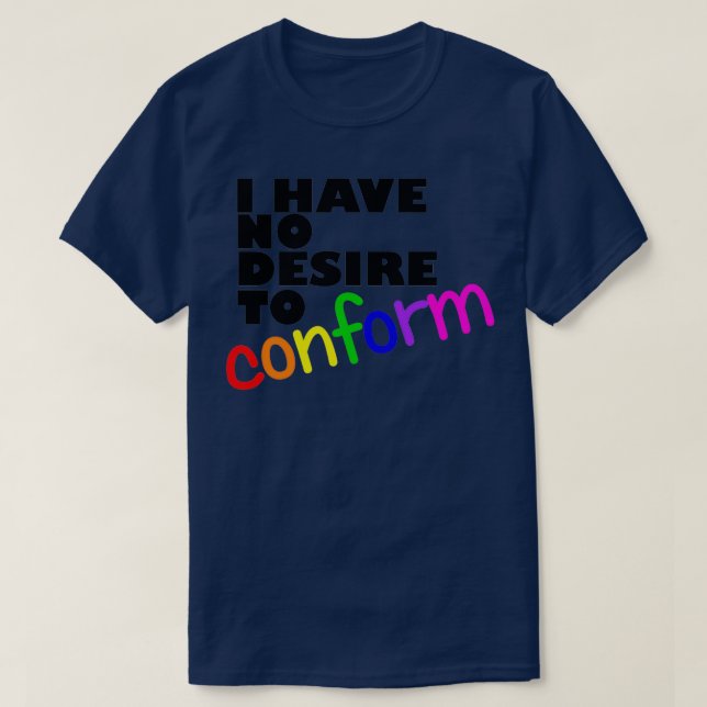 T-shirt Je N'Ai Aucun Désir De Conformer Blanc (Design devant)
