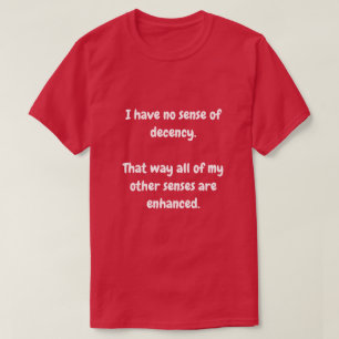 T-shirt Je n'ai aucun sens de la décence.
