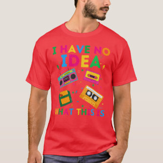 T-shirt Je n'ai aucune idée de ce que c'est que cette tenu