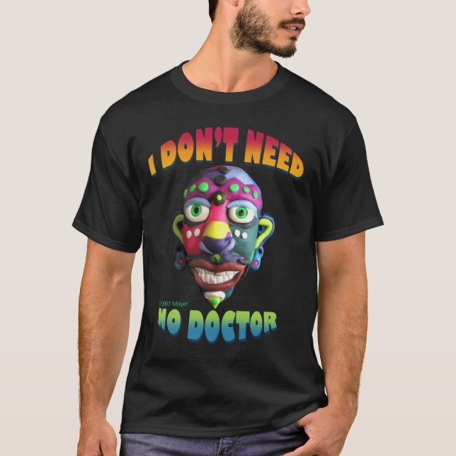 T-shirt Je n'ai besoin d'aucun docteur (Devant)