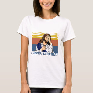 T-shirt Je N'Ai Jamais Dit Que Drôle Jésus Christian Vinta
