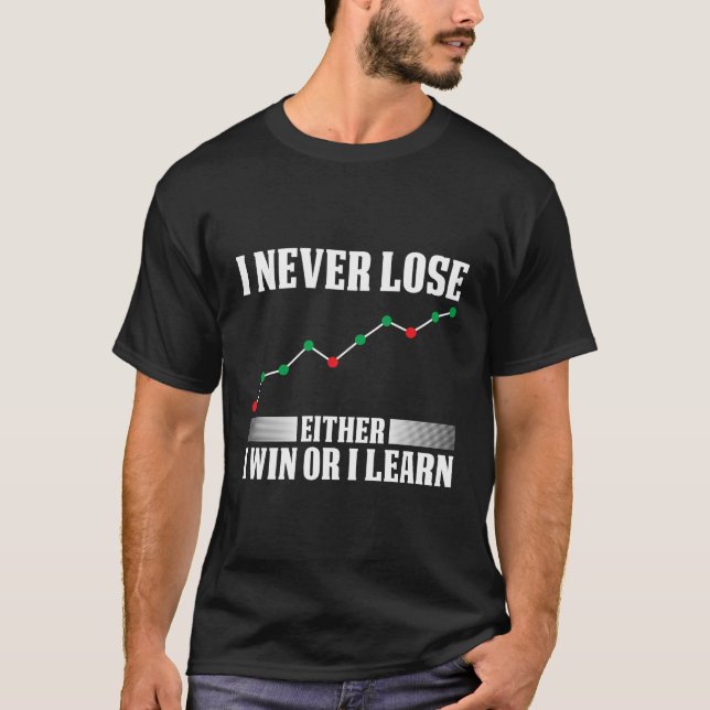 T-shirt Je N'Ai Jamais Perdu L'Une Ou L'Autre De Gagner Ou (Devant)