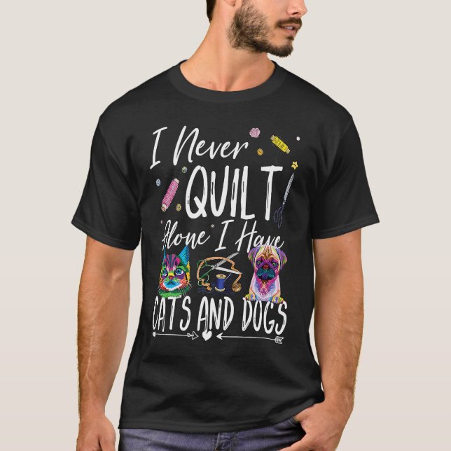 T-shirt Je N'Ai Jamais Quilé Seul J'Ai Des Chiens Chats Qu (Devant)