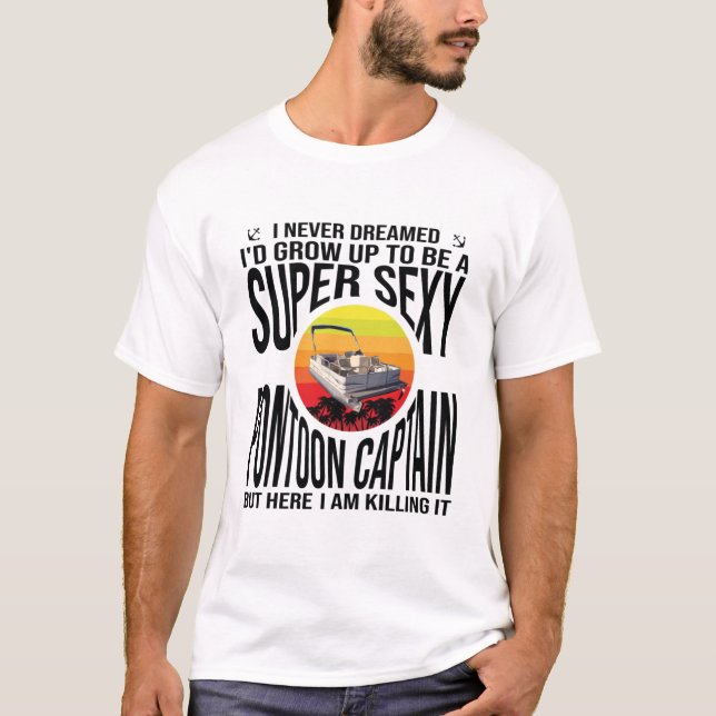 T-shirt Je N'Ai Jamais Rêvé D'Être Un Capitaine De Ponton  (Devant)