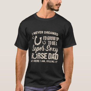 T-shirt Je N'Ai Jamais Rêvé Que J'Aurais Grandi Pour Être 