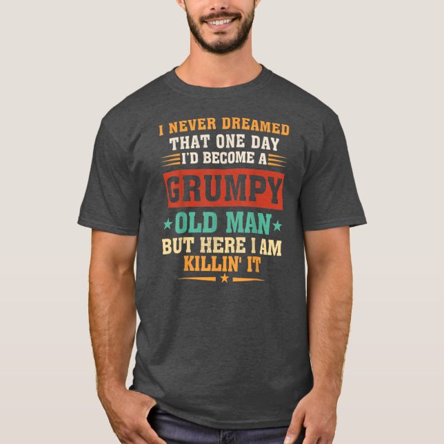 T-shirt Je N'Ai Jamais Rêvé Que Je Deviendrais Un Vieux Ho (Devant)