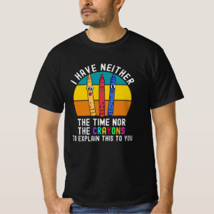 T-shirt Je N'Ai Ni Le Temps Ni Les Crayons