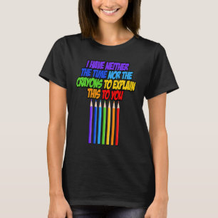 T-shirt Je n'ai ni le temps ni les crayons pour expliquer