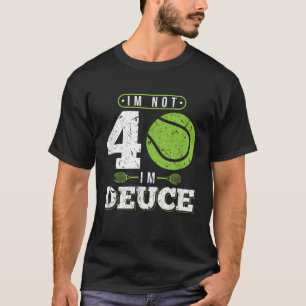 T-shirt Je n'ai pas 40 ans vieux Funny Tennis 40e annivers