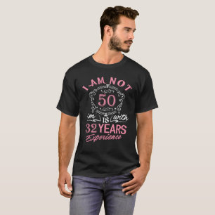 T-shirt Je n'ai pas 50 ans que j'ai 18 ans avec 32 ans