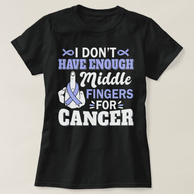 T-shirt Je n'ai pas assez de doigts moyens pour le cancer  (Design devant)
