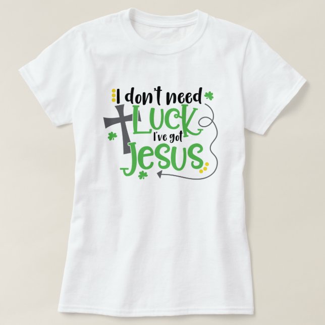 T-shirt Je n'ai pas besoin de chance. (Design devant)