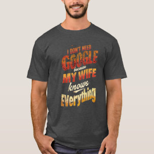 T-shirt Je n'ai pas besoin de Google Ma femme sait tout