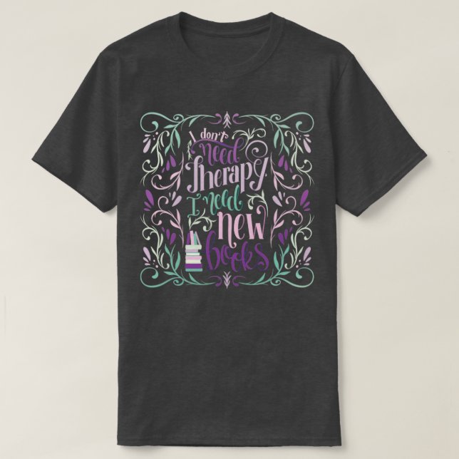T-SHIRT JE N'AI PAS BESOIN DE THÉRAPIE (Design devant)